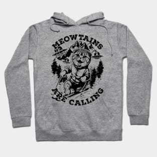 Meowtains are calling Funny Cat Ski Snowboard Winter Sports Hoodie